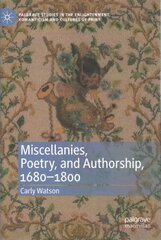 Miscellanies, Poetry, and Authorship, 1680-1800 1st ed. 2021 cena un informācija | Vēstures grāmatas | 220.lv