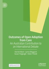 Outcomes of Open Adoption from Care: An Australian Contribution to an International Debate 1st ed. 2022 цена и информация | Книги по социальным наукам | 220.lv