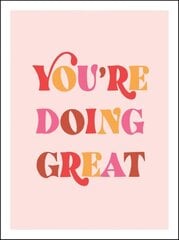 You're Doing Great: Uplifting Quotes to Empower and Inspire cena un informācija | Enciklopēdijas, uzziņu literatūra | 220.lv