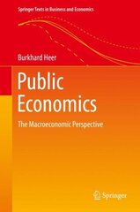 Public Economics: The Macroeconomic Perspective 1st ed. 2019 cena un informācija | Ekonomikas grāmatas | 220.lv