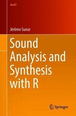 Sound Analysis and Synthesis with R 1st ed. 2018 цена и информация | Книги по экономике | 220.lv