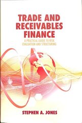 Trade and Receivables Finance: A Practical Guide to Risk Evaluation and Structuring 1st ed. 2018 цена и информация | Книги по экономике | 220.lv