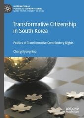 Transformative Citizenship in South Korea: Politics of Transformative Contributory Rights 1st ed. 2022 cena un informācija | Sociālo zinātņu grāmatas | 220.lv