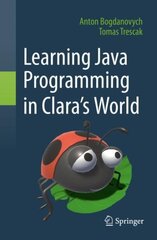 Learning Java Programming in Clara's World 1st ed. 2021 cena un informācija | Ekonomikas grāmatas | 220.lv