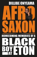 Afro-Saxon: Homecoming Memories of a Black Boy at Eton цена и информация | Книги по социальным наукам | 220.lv