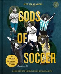 Men in Blazers Present Gods of Soccer: The Pantheon of the 100 Greatest Soccer Players (According to Us) цена и информация | Книги о питании и здоровом образе жизни | 220.lv