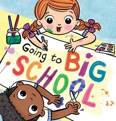 Going to Big School цена и информация | Книги для малышей | 220.lv