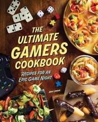 Ultimate Gamers Cookbook: Recipes for an Epic Game Night cena un informācija | Pavārgrāmatas | 220.lv