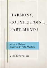 Harmony, Counterpoint, Partimento: A New Method Inspired by Old Masters цена и информация | Книги об искусстве | 220.lv