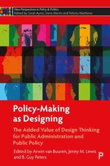 Policy-Making as Designing: The Added Value of Design Thinking for Public Administration and Public Policy cena un informācija | Sociālo zinātņu grāmatas | 220.lv