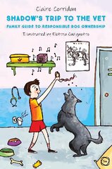 Shadow's Trip to the Vet: Family Guide to Responsible Dog Ownership цена и информация | Книги для подростков  | 220.lv