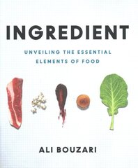 Ingredient: Unveiling the Essential Elements of Food цена и информация | Книги рецептов | 220.lv