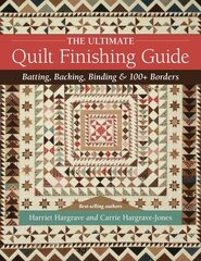 Ultimate Quilt Finishing Guide: Batting, Backing, Binding & 100plus Borders цена и информация | Книги о питании и здоровом образе жизни | 220.lv