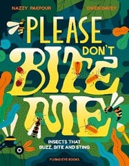 Please Don't Bite Me: Insects that Buzz, Bite and Sting цена и информация | Книги для подростков  | 220.lv