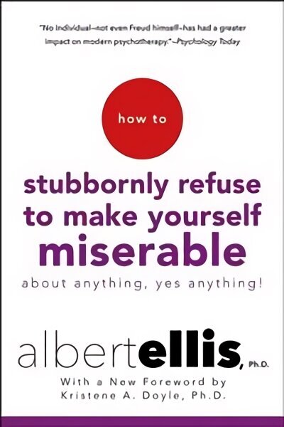 How to Stubbornly Refuse to Make Yourself Miserable: About Anything - Yes, Anything! cena un informācija | Pašpalīdzības grāmatas | 220.lv