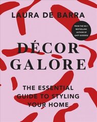 Decor Galore: The Essential Guide to Styling Your Home цена и информация | Книги о питании и здоровом образе жизни | 220.lv