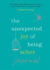 Unexpected Joy of Being Sober Journal: THE COMPANION TO THE SUNDAY TIMES BESTSELLER цена и информация | Самоучители | 220.lv