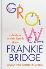 Grow: Motherhood, mental health & me cena un informācija | Pašpalīdzības grāmatas | 220.lv