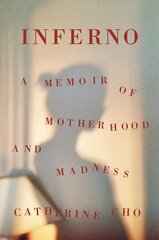 Inferno: A Memoir of Motherhood and Madness cena un informācija | Pašpalīdzības grāmatas | 220.lv