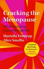 Cracking the Menopause: While Keeping Yourself Together cena un informācija | Pašpalīdzības grāmatas | 220.lv