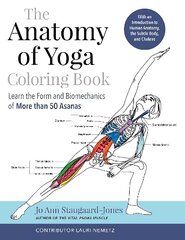 Anatomy of Yoga Colouring Book: Learn the Form and Biomechanics of More than 50 Asanas cena un informācija | Pašpalīdzības grāmatas | 220.lv
