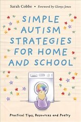 Simple Autism Strategies for Home and School: Practical Tips, Resources and Poetry cena un informācija | Pašpalīdzības grāmatas | 220.lv