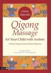 Qigong Massage for Your Child with Autism: A Home Program from Chinese Medicine cena un informācija | Pašpalīdzības grāmatas | 220.lv