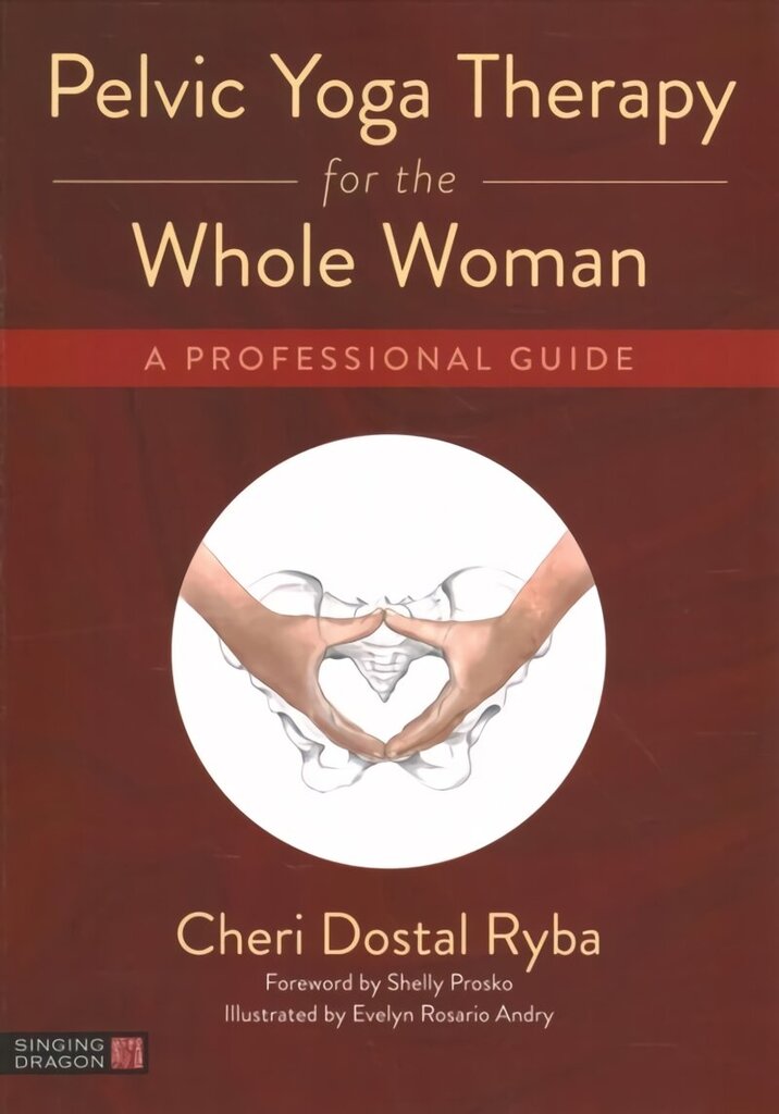 Pelvic Yoga Therapy for the Whole Woman: A Professional Guide cena un informācija | Pašpalīdzības grāmatas | 220.lv