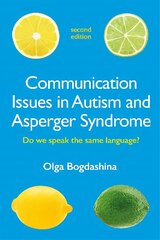 Communication Issues in Autism and Asperger Syndrome, Second Edition: Do we speak the same language? cena un informācija | Pašpalīdzības grāmatas | 220.lv