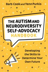 Autism and Neurodiversity Self Advocacy Handbook: Developing the Skills to Determine Your Own Future цена и информация | Самоучители | 220.lv