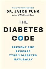 Diabetes Code: Prevent and Reverse Type 2 Diabetes Naturally cena un informācija | Pašpalīdzības grāmatas | 220.lv
