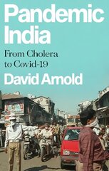 Pandemic India: From Cholera to Covid-19 cena un informācija | Vēstures grāmatas | 220.lv