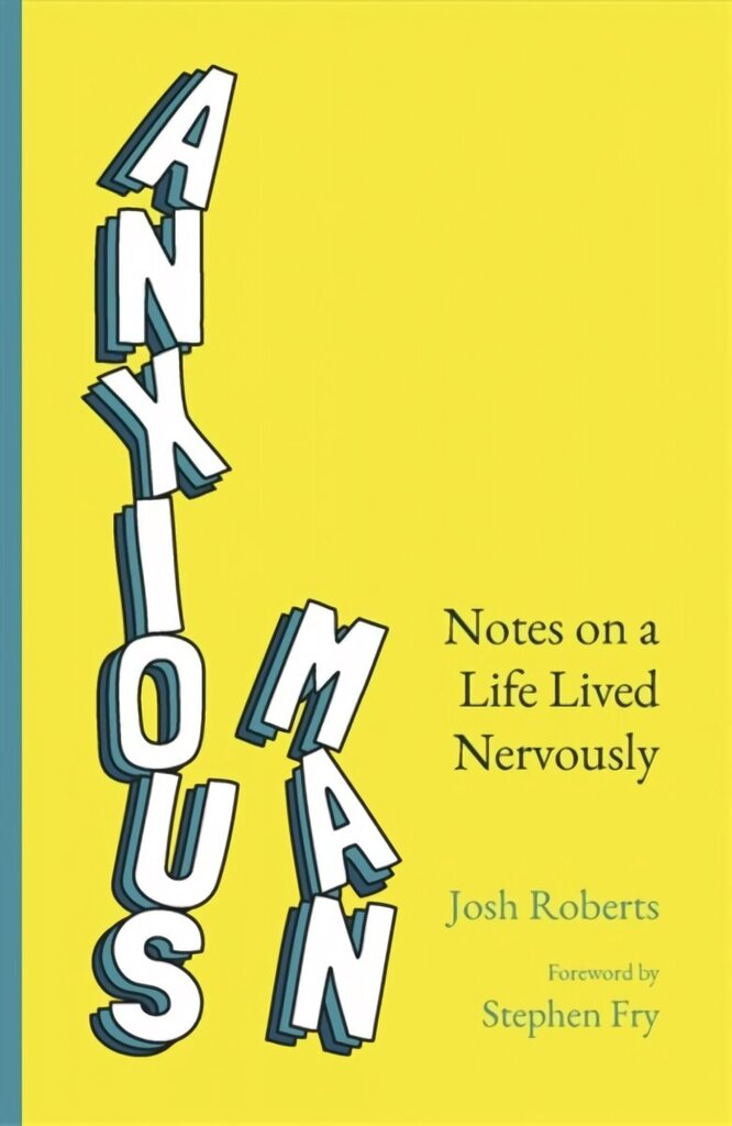 Anxious Man: Notes on a life lived nervously цена и информация | Pašpalīdzības grāmatas | 220.lv