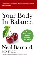 Your Body In Balance: The New Science of Food, Hormones and Health cena un informācija | Pašpalīdzības grāmatas | 220.lv