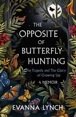 Opposite of Butterfly Hunting: A powerful memoir of overcoming an eating disorder cena un informācija | Pašpalīdzības grāmatas | 220.lv