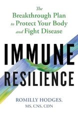 Immune Resilience: The Breakthrough Plan to Protect Your Body and Fight Disease цена и информация | Самоучители | 220.lv