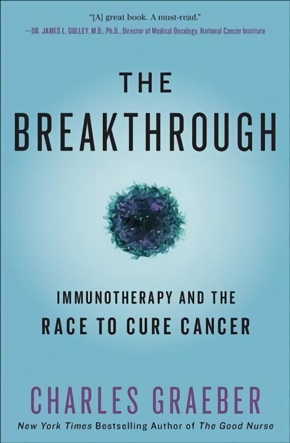 Breakthrough: Immunotherapy and the Race to Cure Cancer цена и информация | Pašpalīdzības grāmatas | 220.lv