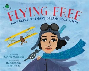 Flying Free: How Bessie Coleman's Dreams Took Flight цена и информация | Биографии, автобиографии, мемуары | 220.lv