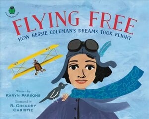 Flying Free: How Bessie Coleman's Dreams Took Flight цена и информация | Биографии, автобиогафии, мемуары | 220.lv