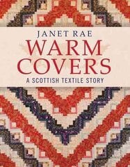 Warm Covers: A Scottish Textile Story cena un informācija | Grāmatas par veselīgu dzīvesveidu un uzturu | 220.lv