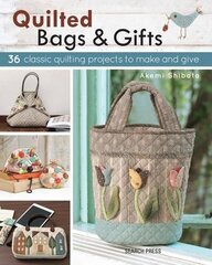 Quilted Bags & Gifts: 36 Classic Quilting Projects to Make and Give cena un informācija | Grāmatas par veselīgu dzīvesveidu un uzturu | 220.lv