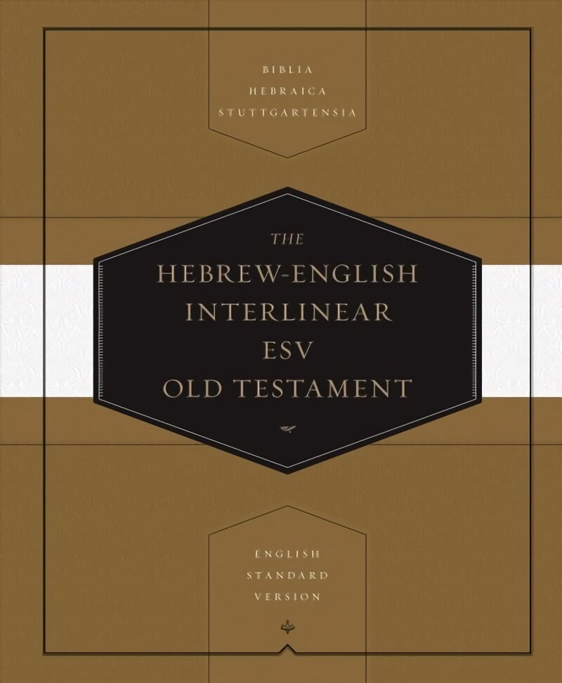 Hebrew-English Interlinear ESV Old Testament: Biblia Hebraica Stuttgartensia (BHS) and English Standard Version (ESV) (Hardcover) цена и информация | Garīgā literatūra | 220.lv