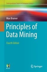 Principles of Data Mining 4th ed. 2020 cena un informācija | Ekonomikas grāmatas | 220.lv
