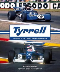 Tyrrell: The Story of the Tyrrell Racing Organisation cena un informācija | Grāmatas par veselīgu dzīvesveidu un uzturu | 220.lv