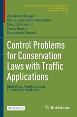 Control Problems for Conservation Laws with Traffic Applications: Modeling, Analysis, and Numerical Methods 1st ed. 2022 cena un informācija | Ekonomikas grāmatas | 220.lv