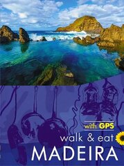 Madeira Walk and Eat Sunflower Guide: Walks, restaurants and recipes 5th Revised edition цена и информация | Путеводители, путешествия | 220.lv
