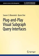 Plug-and-Play Visual Subgraph Query Interfaces 1st ed. 2023 цена и информация | Книги по экономике | 220.lv