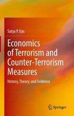 Economics of Terrorism and Counter-Terrorism Measures: History, Theory, and Evidence 1st ed. 2022 cena un informācija | Ekonomikas grāmatas | 220.lv