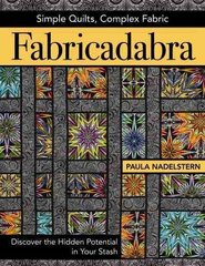 Fabricadabra: Simple Quilts, Complex Fabric cena un informācija | Grāmatas par veselīgu dzīvesveidu un uzturu | 220.lv