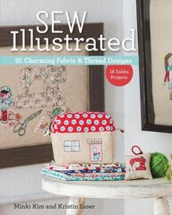 Sew Illustrated: 35 Charming Fabric & Thread Designs цена и информация | Книги о питании и здоровом образе жизни | 220.lv